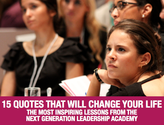 15 Quotes That Will Change Your Life: The Most Inspiring Lessons from the Next Generation Leadership